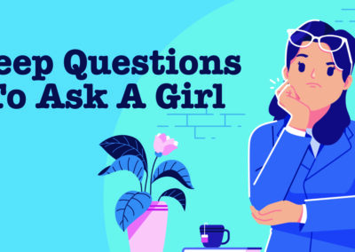 Deep Questions To Ask A Girl