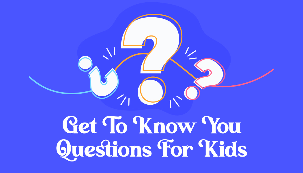 Get To Know You Questions For Kids
